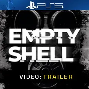 EMPTY SHELL PS5 - Tráiler