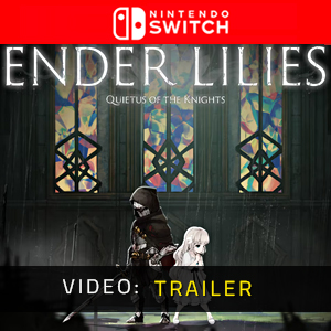ENDER LILIES Quietus of the Knights - Trailer del video