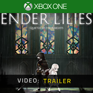 ENDER LILIES Quietus of the Knights - Trailer del video
