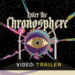 Enter the Chronosphere - Trailer