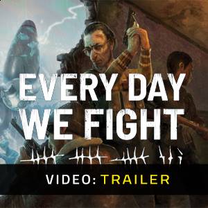 Every Day We Fight - Trailer Video