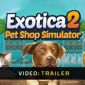 Exotica 2: Pet Shop Simulator - Trailer