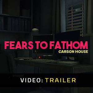 Fears to Fathom Carson House Trailer del Video