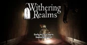L’Action RPG Horror Withering Realms arriva in Accesso Anticipato questo Settembre