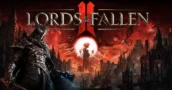 Lords of the Fallen 2: Svelata per errore la Finestra di Lancio per Agosto 2026 [Leak]