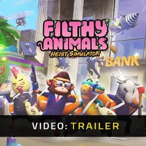 Filthy Animals Heist Simulator - Trailer Video