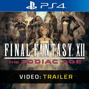 FINAL FANTASY 12: THE ZODIAC AGE PS4 - Trailer del video