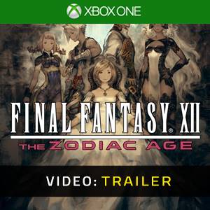 FINAL FANTASY 12: THE ZODIAC AGE Xbox One - Trailer del video