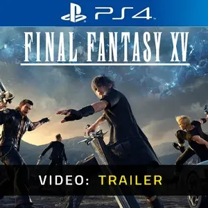 Final Fantasy 15 PS4 - Trailer Video