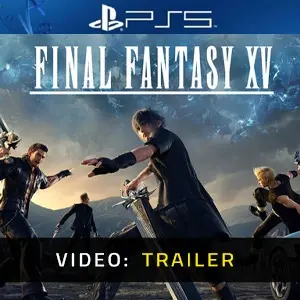 Final Fantasy 15 PS5 - Trailer Video