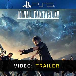 Final Fantasy 15 - Trailer Video