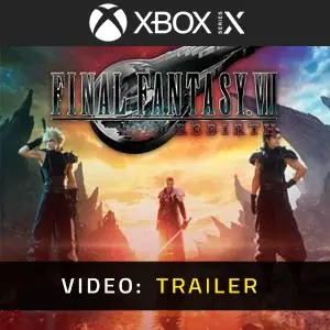 FINAL FANTASY 7 REBIRTH Xbox Series - Trailer Video