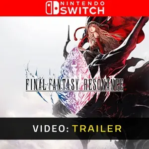 FINAL FANTASY RESONANCE Nintendo Switch - Video Trailer