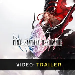 FINAL FANTASY RESONANCE - Video Trailer