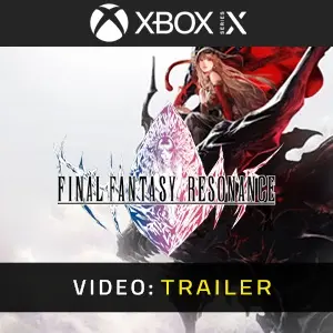 FINAL FANTASY RESONANCE Xbox Series - Video Trailer