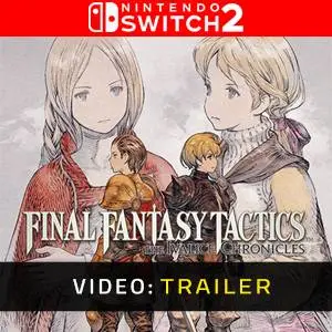 FINAL FANTASY TACTICS The Ivalice Chronicles Nintendo Switch 2 - Trailer del Video