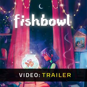 Fishbowl - Trailer