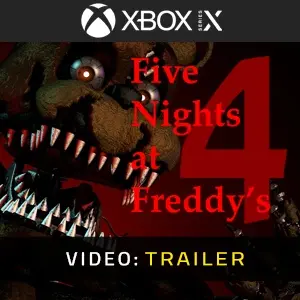 Five Nights at Freddy’s 4 Xbox Series - Trailer
