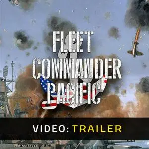 Fleet Commander: Pacific - Trailer del Video