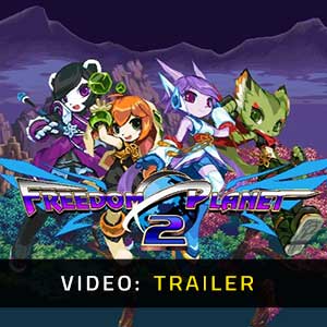 Freedom Planet 2 - Rimorchio video