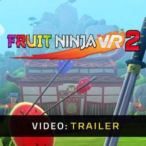 Fruit Ninja VR 2 - Trailer Video