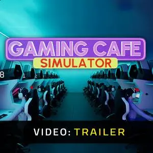 Gaming Cafe Simulator – Trailer Video