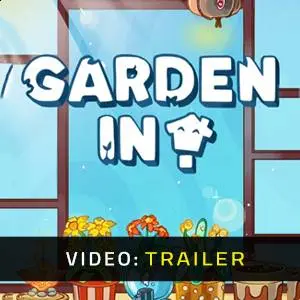 Garden In! - Trailer del Video