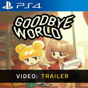 Goodbye World Video Trailer