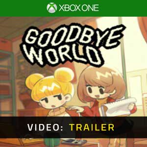 Goodbye World Video Trailer