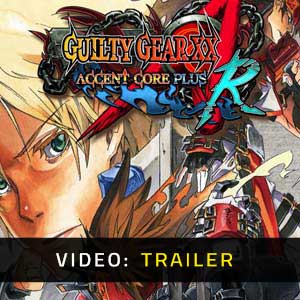Guilty Gear XX Accent Core Plus R Trailer del video