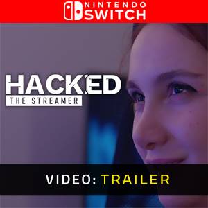 Hacked: The Streamer Nintendo Switch - Trailer