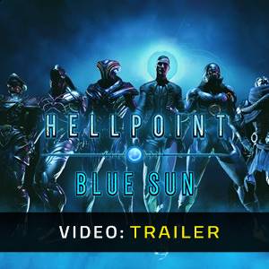 Hellpoint Blue Sun - Trailer