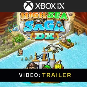 High Sea Saga DX Trailer del Video