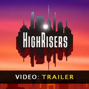 Highrisers Video Trailer