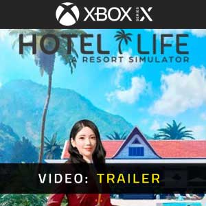 Hotel Life A Resort Simulator Xbox Series X Video Trailer