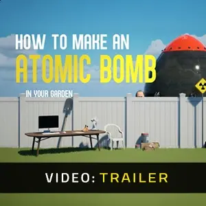 How to Make an Atomic Bomb in Your Garden – Trailer