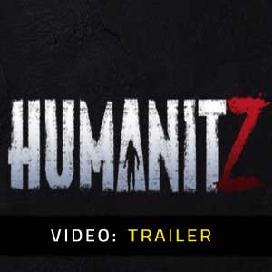 Humanitz Video Trailer