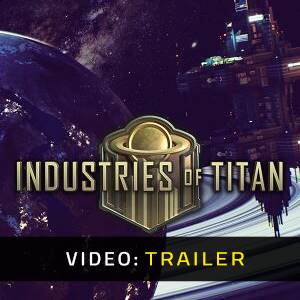 Industries of Titan - Trailer