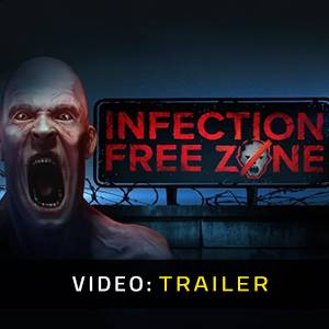 Infection Free Zone - Trailer
