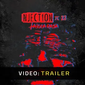 Injection 23: Tabula Rasa - Trailer
