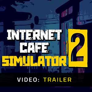 Internet Cafe Simulator 2 - Rimorchio video