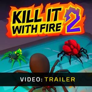 Kill It With Fire 2 Trailer del Video