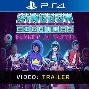 Kingdom Eighties Summer of Greed Trailer del video