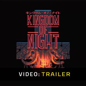 Kingdom of Night Trailer del Video