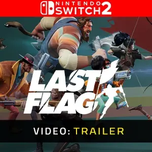 Last Flag Nintendo Switch 2 - Trailer