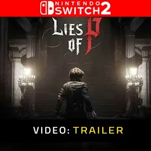 Lies Of P Nintendo Switch 2 Trailer del video
