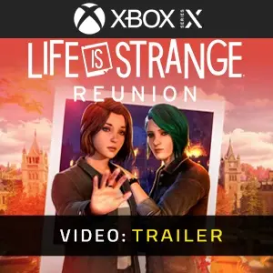 Life is Strange: Reunion Xbox Series - Trailer del video