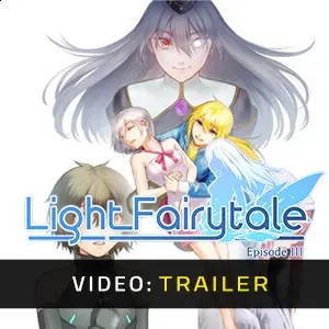 Light Fairytale Episode 3 – Trailer