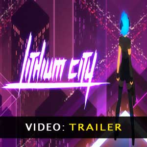 Lithium City Vidéo Trailer