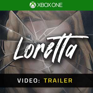 Loretta Xbox One- Rimorchio Video